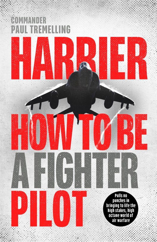 Front cover_Harrier: How To Be A Fighter Pilot