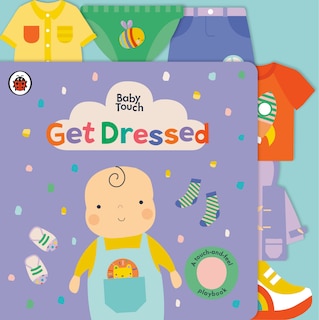 Couverture_Get Dressed: A Touch-and-feel Playbook