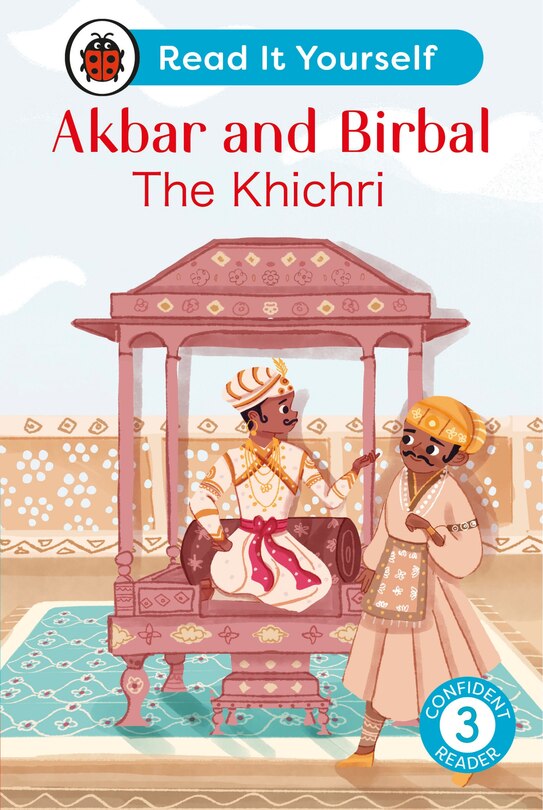 Front cover_Akbar and Birbal: The Khichri : Read It Yourself - Level 3 Confident Reader