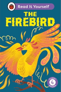 Couverture_The Firebird: Read It Yourself - Level 4 Fluent Reader