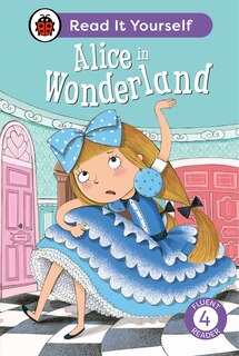 Front cover_Alice in Wonderland: Read It Yourself - Level 4 Fluent Reader