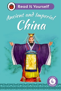 Front cover_Ancient and Imperial China: Read It Yourself - Level 4 Fluent Reader