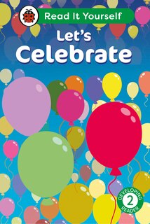 Front cover_Let's Celebrate: Read It Yourself - Level 2 Developing Reader