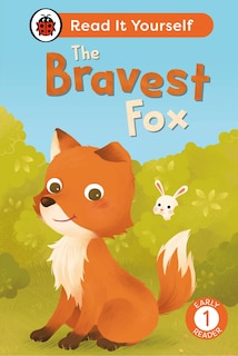 Couverture_The Bravest Fox: Read It Yourself - Level 1 Early Reader