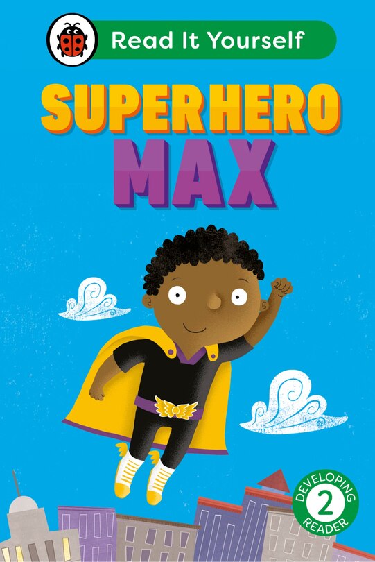 Front cover_Superhero Max: Read It Yourself - Level 2 Developing Reader