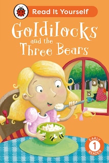 Front cover_Goldilocks and the Three Bears: Read It Yourself - Level 1 Early Reader