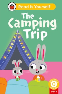 Front cover_The Camping Trip (Phonics Step 9): Read It Yourself - Level 0 Beginner Reader