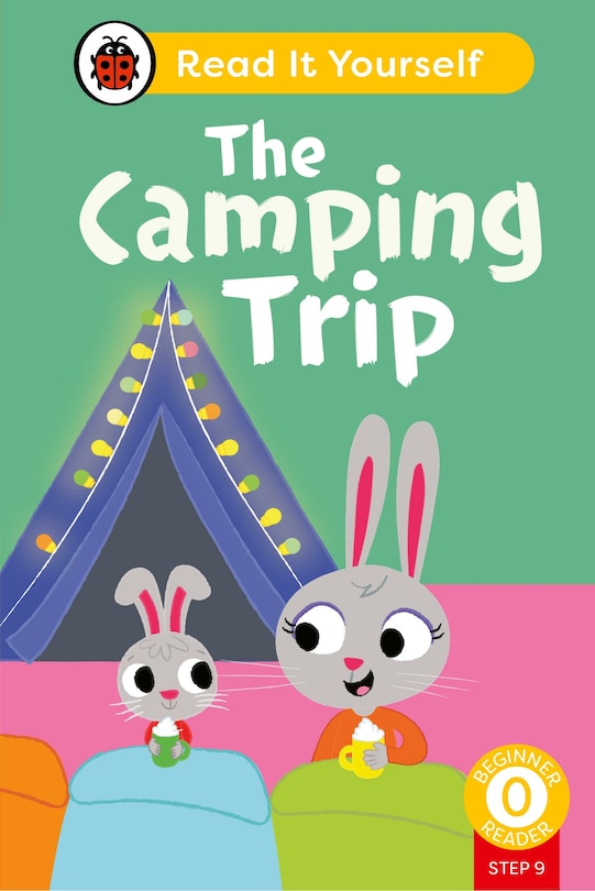 Front cover_The Camping Trip (Phonics Step 9): Read It Yourself - Level 0 Beginner Reader