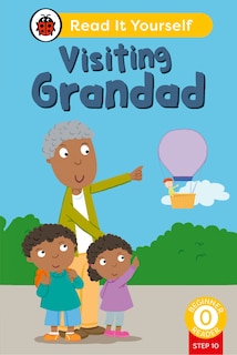 Front cover_Visiting Grandad (Phonics Step 10): Read It Yourself - Level 0 Beginner Reader