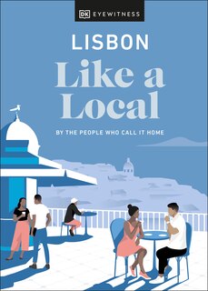Front cover_Lisbon Like A Local: By The People Who Call It Home