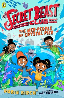 Couverture_Secret Beast Club: The Mer-People of Crystal Pier