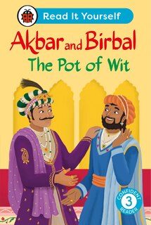 Front cover_Akbar and Birbal The Pot of Wit:  Read It Yourself - Level 3 Confident Reader