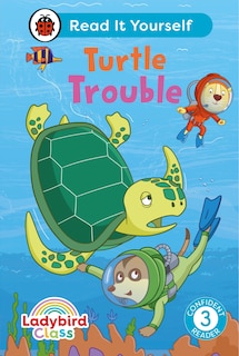 Front cover_Ladybird Class -  Turtle Trouble:  Read It Yourself - Level 3 Confident Reader