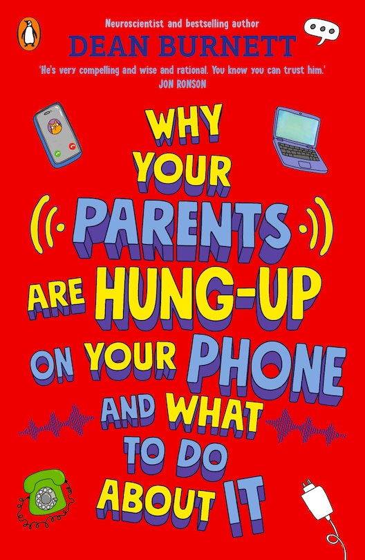 Front cover_Why Your Parents Are Hung-Up on Your Phone and What To Do About It