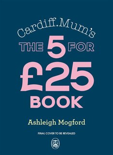 Couverture_Cardiff Mum's The 5 for £25 Book