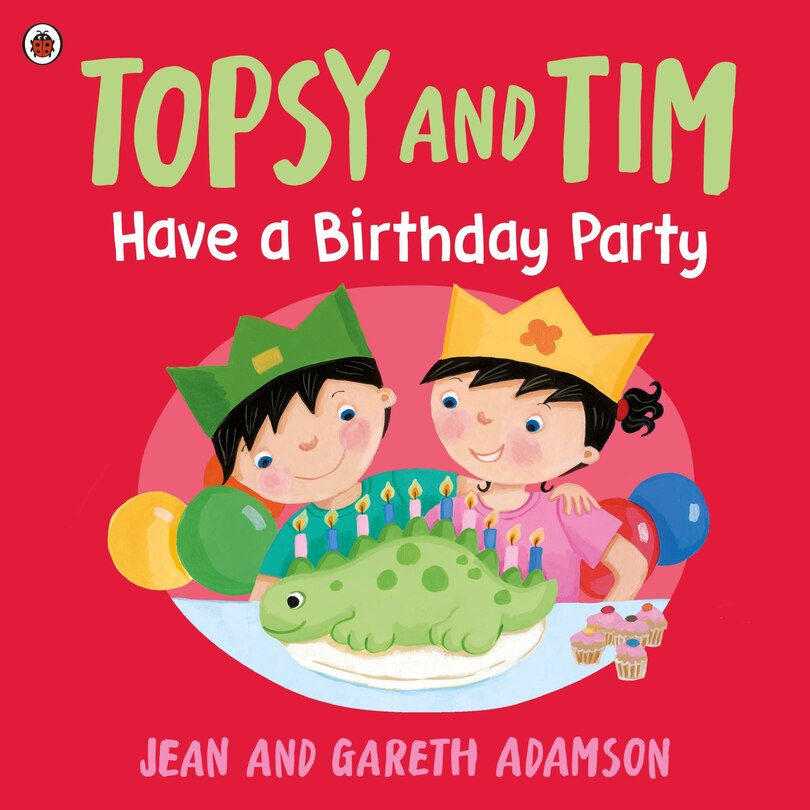 Front cover_Topsy and Tim: Have a Birthday Party
