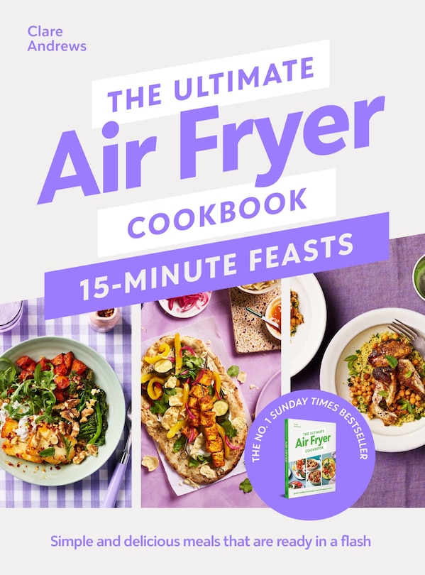 Front cover_The Ultimate Air Fryer Cookbook 15 Minute Feasts