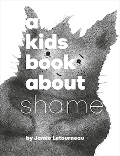Front cover_A Kids Book About Shame