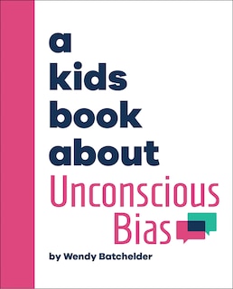 Front cover_A Kids Book About Unconscious Bias