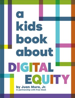 Front cover_A Kids Book About Digital Equity