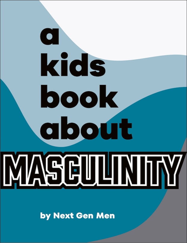 Front cover_A Kids Book About Masculinity