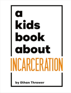 Front cover_A Kids Book About Incarceration