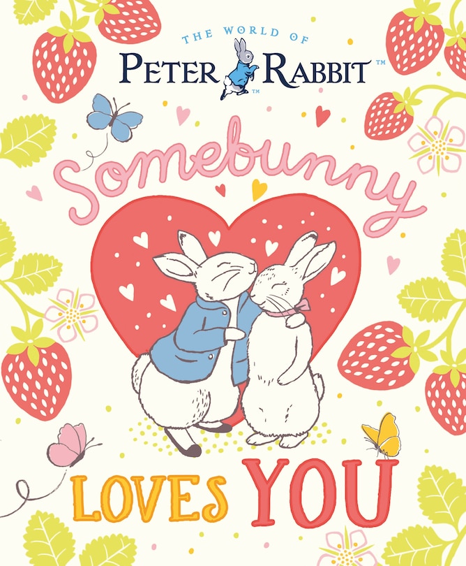 Front cover_The World of Peter Rabbit: Somebunny Loves You