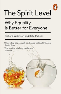 The Spirit Level New Edition: Why Equality Is Better For Everyone