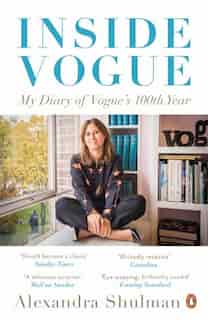 Inside Vogue: A Diary Of My 100th Year by Alexandra Shulman