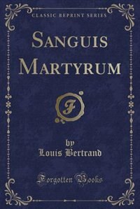 Front cover_Sanguis Martyrum (Classic Reprint)