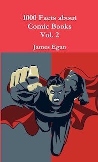 Front cover_1000 Facts about Comic Books Vol. 2