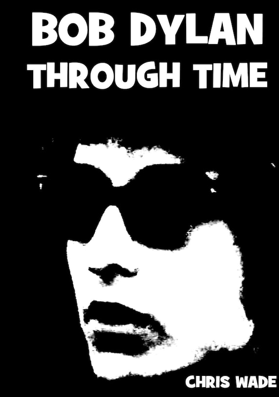 Front cover_Bob Dylan Through Time