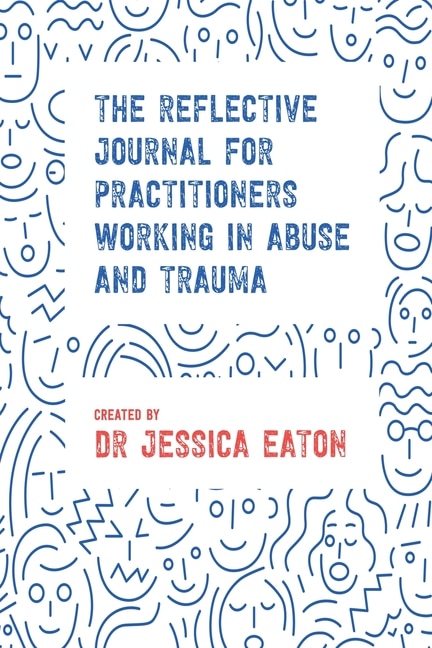 The Reflective Journal for Practitioners Working in Abuse and Trauma