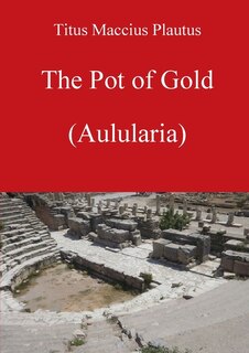 Front cover_The Pot of Gold by Plautus
