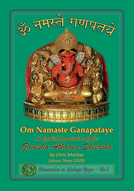 Front cover_Om Namaste Ganapataye - a detailed translation of the Ganesha Atharva Sheersha