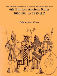 Front cover_Phil Barker's Introduction to Ancient Wargaming and WRG 6th Edition Ancient Rules