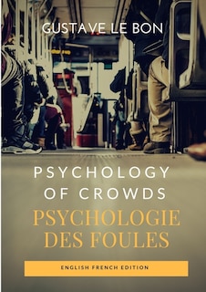 Front cover_Psychology of Crowds / Psychologie des foules (English French Edition)