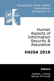 Front cover_Proceedings of the Twelfth International Symposium on Human Aspects of Information Security & Assurance (HAISA 2018)