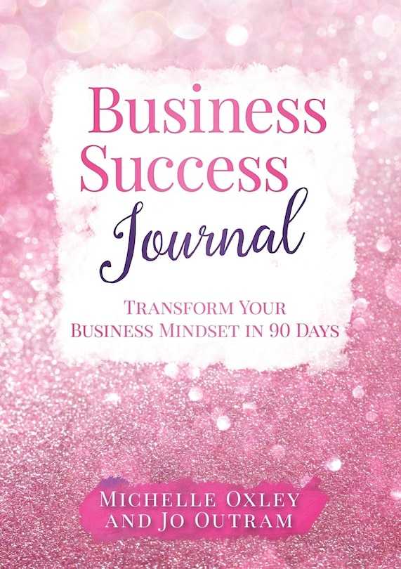 Front cover_Business Success Journal - Transform Your Business Mindset in 90 Days