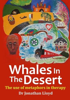 Whales In The Desert: The use of metaphors in therapy