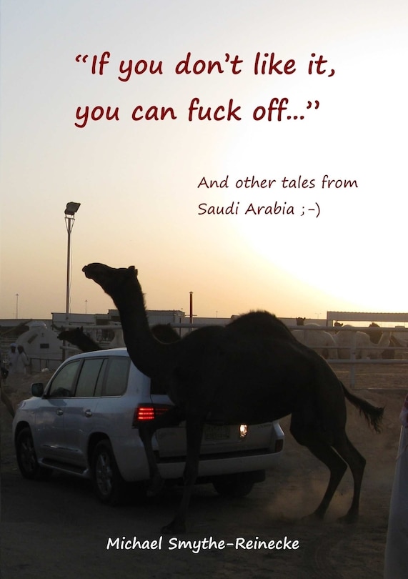 Couverture_If you don't like it, you can fuck off... And other tales from Saudi Arabia