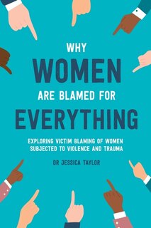 Couverture_Why Women Are Blamed For Everything