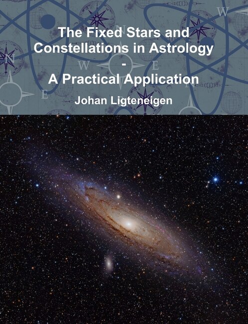 Front cover_The Fixed Stars and Constellations in Astrology - A Practical Application