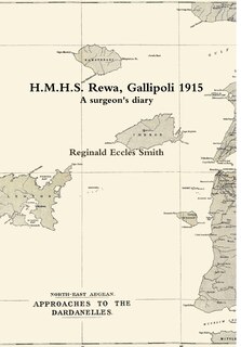 Couverture_H.M.H.S. Rewa, Gallipoli 1915