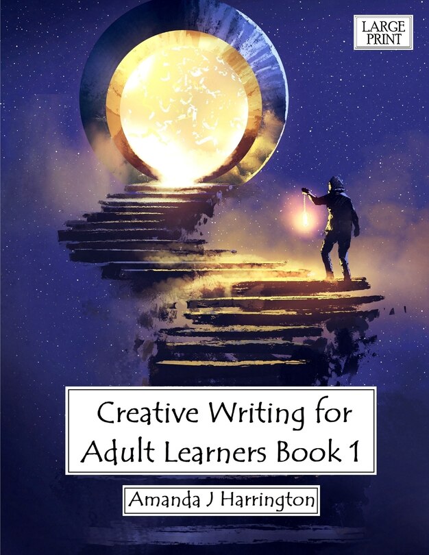 Front cover_Creative Writing for Adult Learners Book 1 Large Print