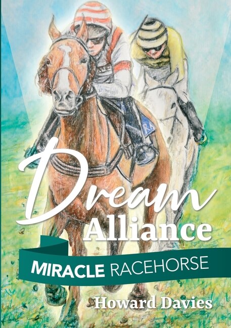 Front cover_Miracle Racehorse Dream Alliance