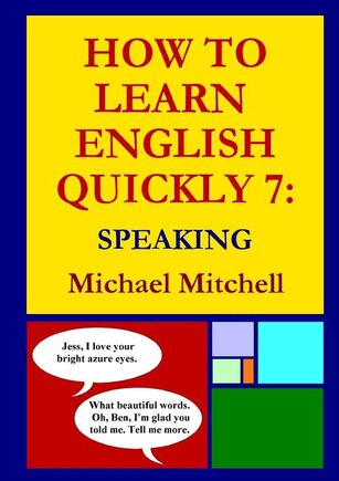 How to Learn English Quickly 7: Speaking