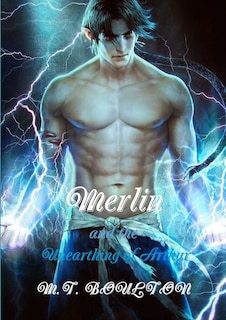 Front cover_Merlin and the Unearthing of Arthur