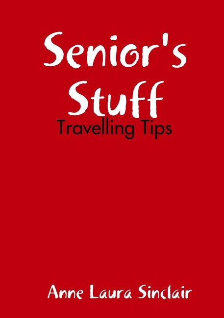 Front cover_Senior's Stuff - Travelling Tips