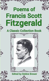 Front cover_Poems of Francis Scott Fitzgerald, A Classic Collection Book
